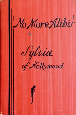 (Diet) Sylvia of Hollywood. "No More Alibis!"