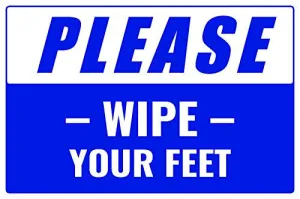 Please Wipe Your Feet Business Policy Sign