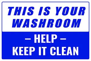 This Is Your Washroom Help Keep It Clean Business Informational Sign