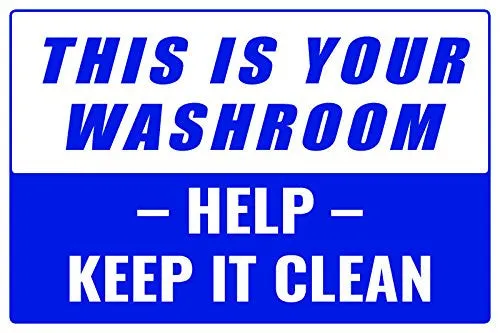 This Is Your Washroom Help Keep It Clean Business Informational Sign